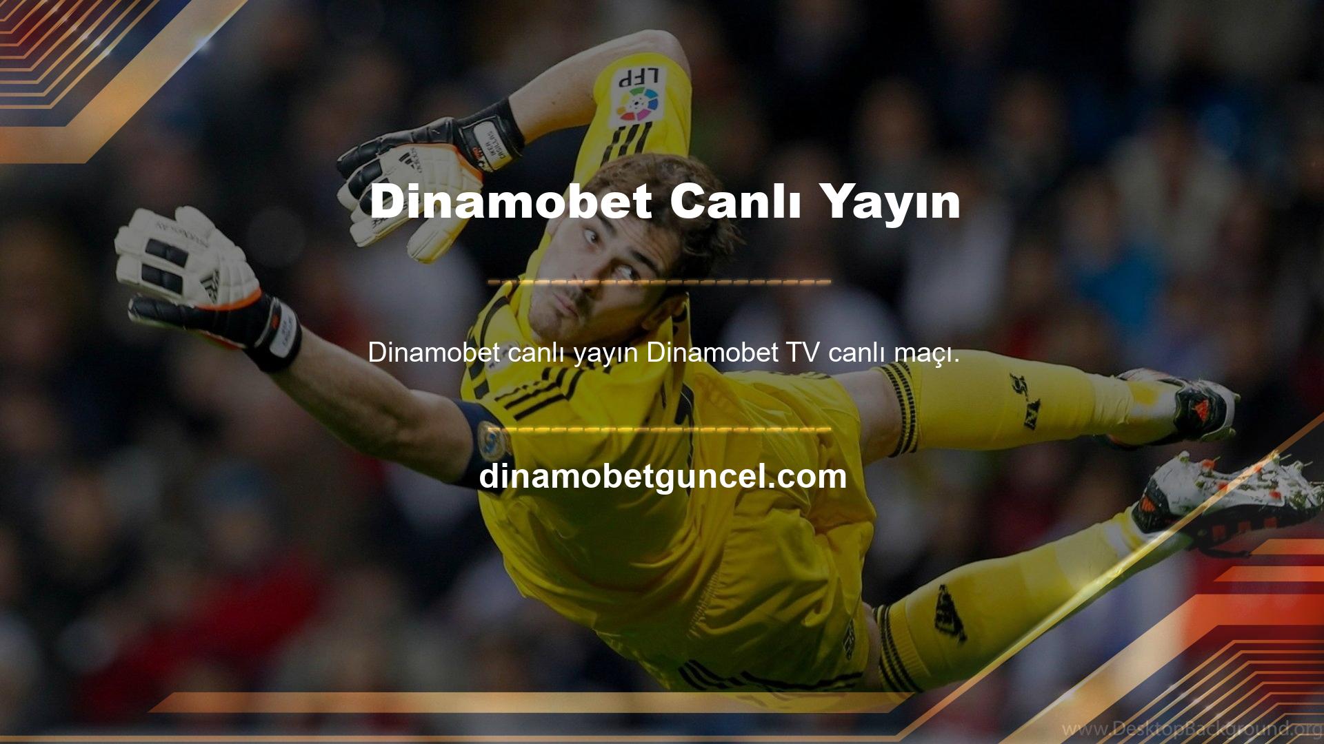 Dinamobet yayın akışları futbol, Basketbol," tenis, voleybol, hentball